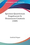 Specimen Quaestionum Exegeticarum In Hexaemeron Creationis (1689) (Latin Edition)