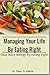 MANAGING YOUR LIFE BY EATIN...
