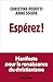 Espérez ! : Manifeste pour ...