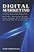 DIGITAL MARKETING: A POWERF...