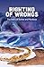 Righting of Wrongs