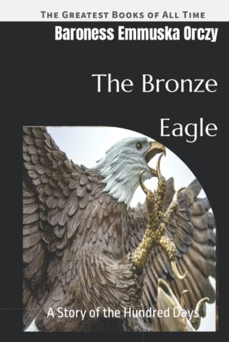 The Bronze Eagle: A Story of the Hundred Days