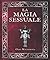 La Magia Sessuale: guida pr...