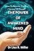The Power Of Awakened Mind:...