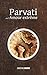 Parvati ou l’amour extrême ...