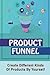 Product Funnel by Rob McCubbin
