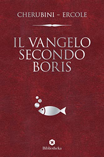 Il Vangelo secondo Boris (Italian Edition)