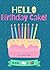 Hello Birthday Cake!: A cus...