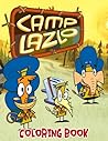 Camp Lazlo Coloring Book: 82+ Great Coloring Pages For Kids, Teens, Adults And Any Fan Of Camp Lazlo. Amazing Drawings Of Characters, Creatures And Others Camp Lazlo Coloring Book: 82+ Great Coloring Pages For Kids, Teens, Adults And Any Fan Of Camp Lazlo. Amazing Drawings Of Characters, Creatures And Others