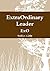 ExtraOrdinary Leader by Robin Liebe