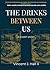 The Drinks Between Us: A Short Story