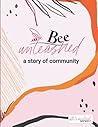 Bee Unleashed: A Story of Community (The Unleashed Series)