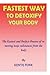 FASTEST WAY TO DETOXIFY YOUR BODY: The Easiest and Perfect Process of Removing Toxic Substances from the Body