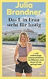 Das L in Frau steht für lustig: … und andere kluge Lebensweisheiten von Männern, nach denen ich nie gefragt habe | Aus dem Leben einer jungen Comedienne (German Edition)