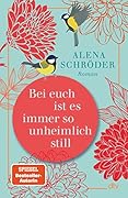 Bei euch ist es immer so unheimlich still
