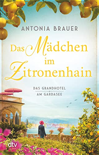 Das Mädchen im Zitronenhain: Das Grandhotel am Gardasee (Paperback)