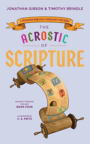 The Acrostic of Scripture: A Rhyming Biblical Theology for Kids (Hardcover)