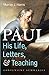 Paul--His Life, Letters, an...