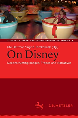 On Disney: Deconstructing Images, Tropes and Narratives (Studien zu Kinder- und Jugendliteratur und -medien, 9)