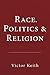 Race Politics & Religion