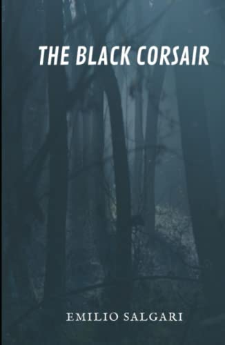 The Black Corsair: A story of adventure and mystery in this Salgari classic