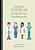A Guide to COVID-19 for Health Care Professionals by Andrew Blann