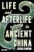 Life and Afterlife in Ancient China