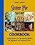 Sister Pie: Quick and Easy ...