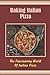 Baking Italian Pizza: The F...