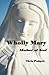 Wholly Mary: Mother of God
