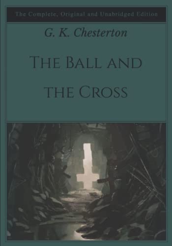 The Ball and the Cross: The Complete, Original and Unabridged Edition