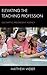 Elevating the Teaching Profession: Cultivating Progressive Agency