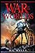The War of the Worlds by H. G. Wells Annotated and Illustrated Edition