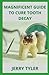 MAGNIFICENT GUIDE TO CURE TOOTH DECAY by Jerry Tyler