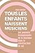 Tous les enfants naissent musiciens by Joan Koenig