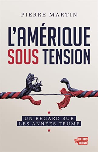 L'Amérique sous tension: Un regard sur les années Trump (Kindle Edition)
