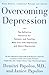 Overcoming Depression: The Definitive Resource for Patients and Families Who Live with Depression and Manic-Depression