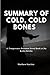 Summary of Cold, Cold Bones...