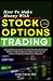 How To Make Money With Stock Options Trading For Dummies: Comprehensive Guide To Understanding The Stock Market, Trading Options Greeks, Learn How to Invest In The Stock Market As a Beginner