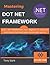 Mastering DOT NET FRAMEWORK - Learn from Beginner to Advanced - Mobile Application Development, Games, Web apps