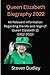 Queen Elizabeth Biography 2...