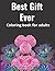 Best Gift Ever Colouring Book For Adults. by Brian Kidd