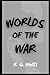 Worlds of the War: By Herbert George Wells