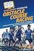 HowExpert Guide to Obstacle Course Racing: 101 Tips to Learn How to Train, Compete, and Succeed in Obstacle Course Races and Mud Runs