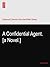 A Confidential Agent. [a Novel.]