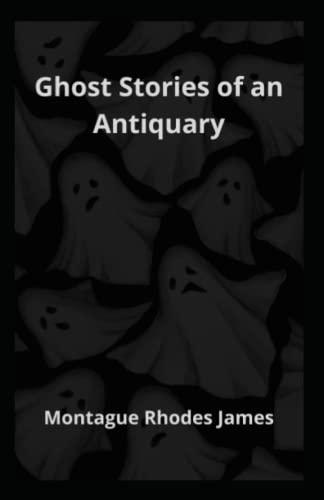 Ghost Stories of an Antiquary Annotated