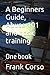 A Beginners Guide, Abuse 101 and basic training: One book