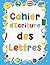 Cahier d'Ecriture des Lettr...