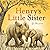 Henry's Little Sister