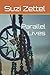 Parallel Lives by Suzi Zettel